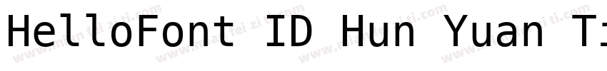 HelloFont ID Hun Yuan Ti字体转换